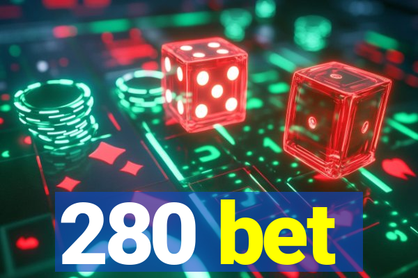 280 bet